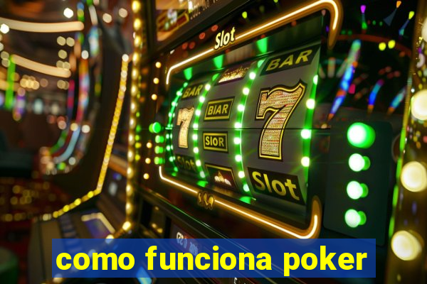 como funciona poker